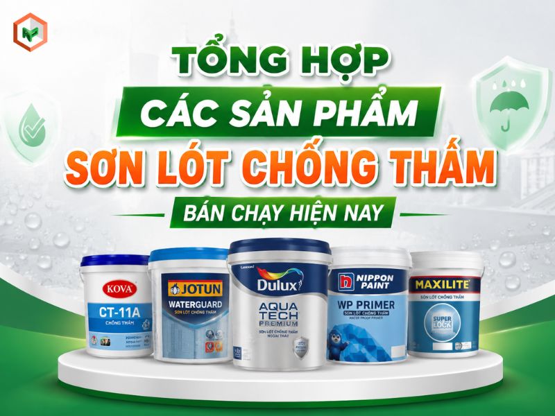 Tổng Hợp Các Sản Phẩm Sơn Lót Chống Thấm Bán Chạy Hiện Nay