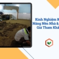Kinh nghiệm sửa chữa nâng nền nhà chuẩn kỹ thuật