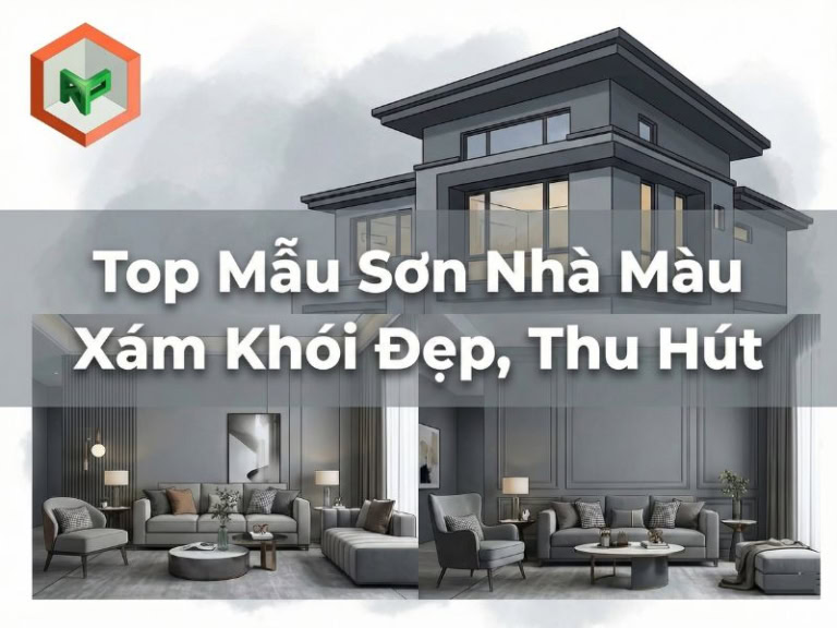 40+ mẫu sơn nhà màu xám khói sang, sáng & trend 2026
