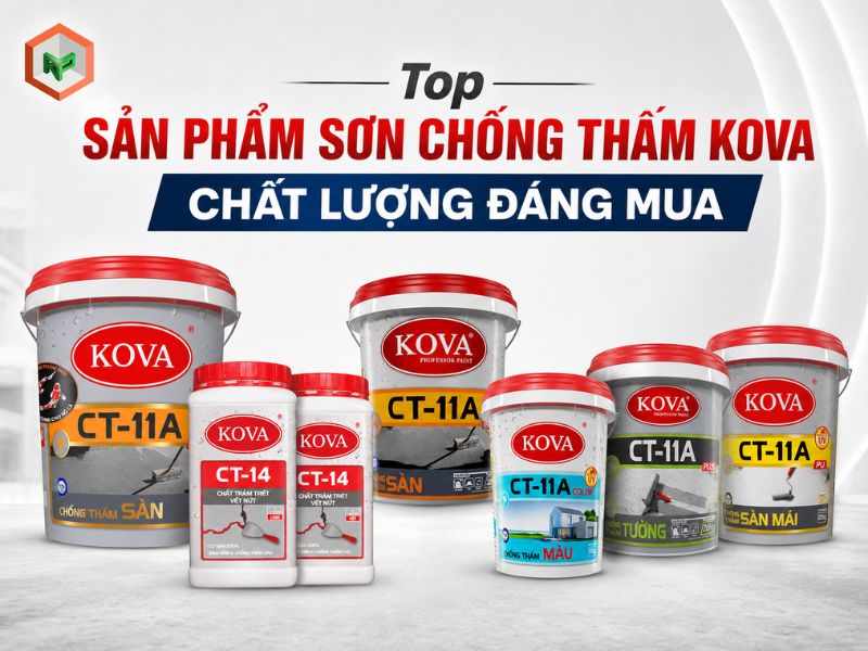 Top 6 Dòng Sơn Chống Thấm Kova Chất Lượng Đáng Mua