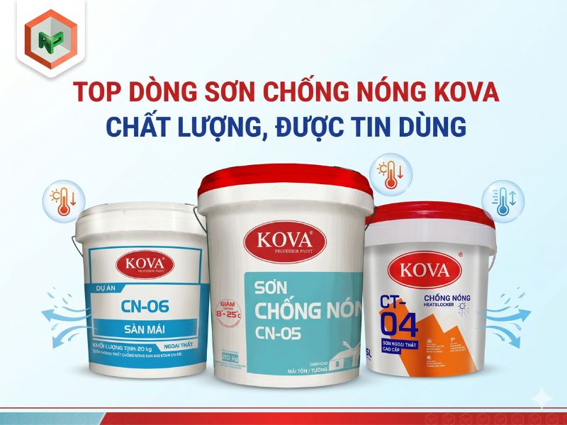 Top 3 Dòng Sơn Chống Nóng Kova Chất Lượng, Được Tin Dùng