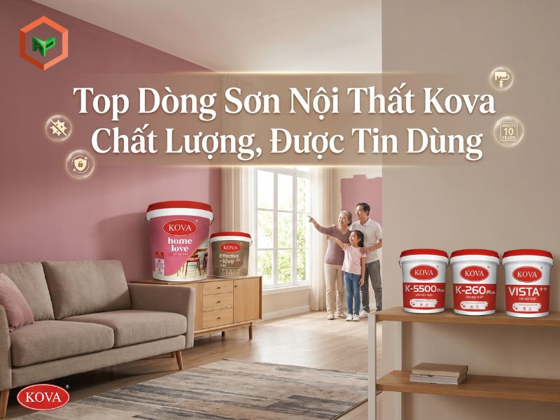 Top 8 Dòng Sơn Nội Thất Kova Chất Lượng, Được Tin Dùng