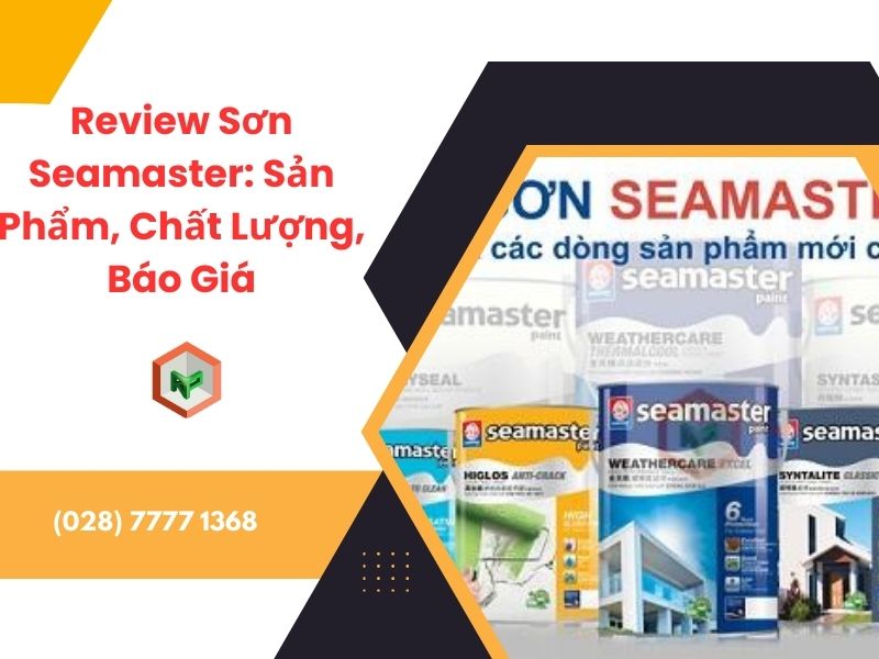 Review Sơn Seamaster: Sản Phẩm, Chất Lượng, Báo Giá