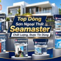 Top dòng sơn ngoại thất Seamaster bền, đẹp, rẻ
