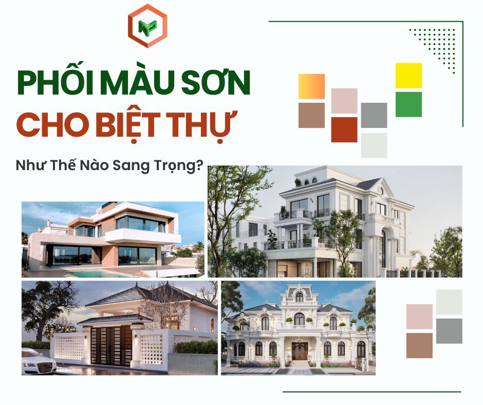 Phối Màu Sơn Cho Biệt Thự Như Thế Nào Sang Trọng? 29 Phối màu sơn biệt thự đẹp