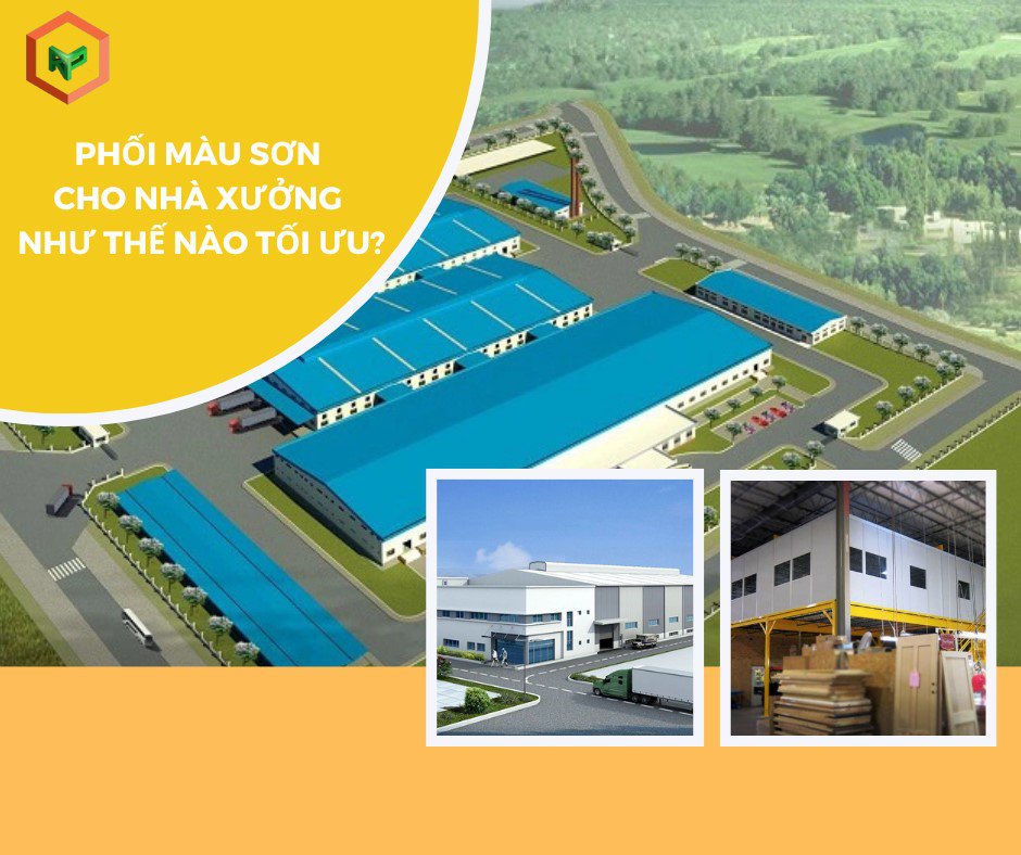 Phối Màu Sơn Cho Nhà Xưởng Như Thế Nào Tối Ưu?