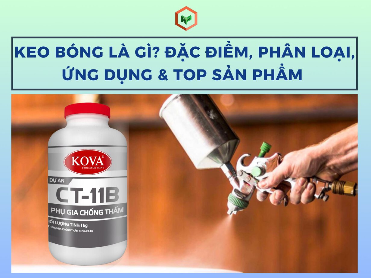 Keo bóng là gì? Đặc điểm, phân loại, ứng dụng & top sản phẩm 