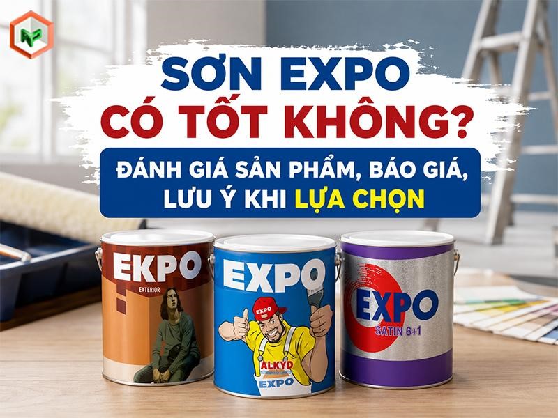 Sơn Expo Có Tốt Không? Sản Phẩm, Báo Giá, Lưu Ý Khi Lựa Chọn