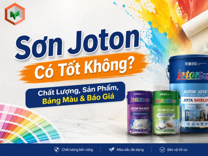 Sơn Joton có tốt không? Chất lượng, sản phẩm, bảng màu mới nhất